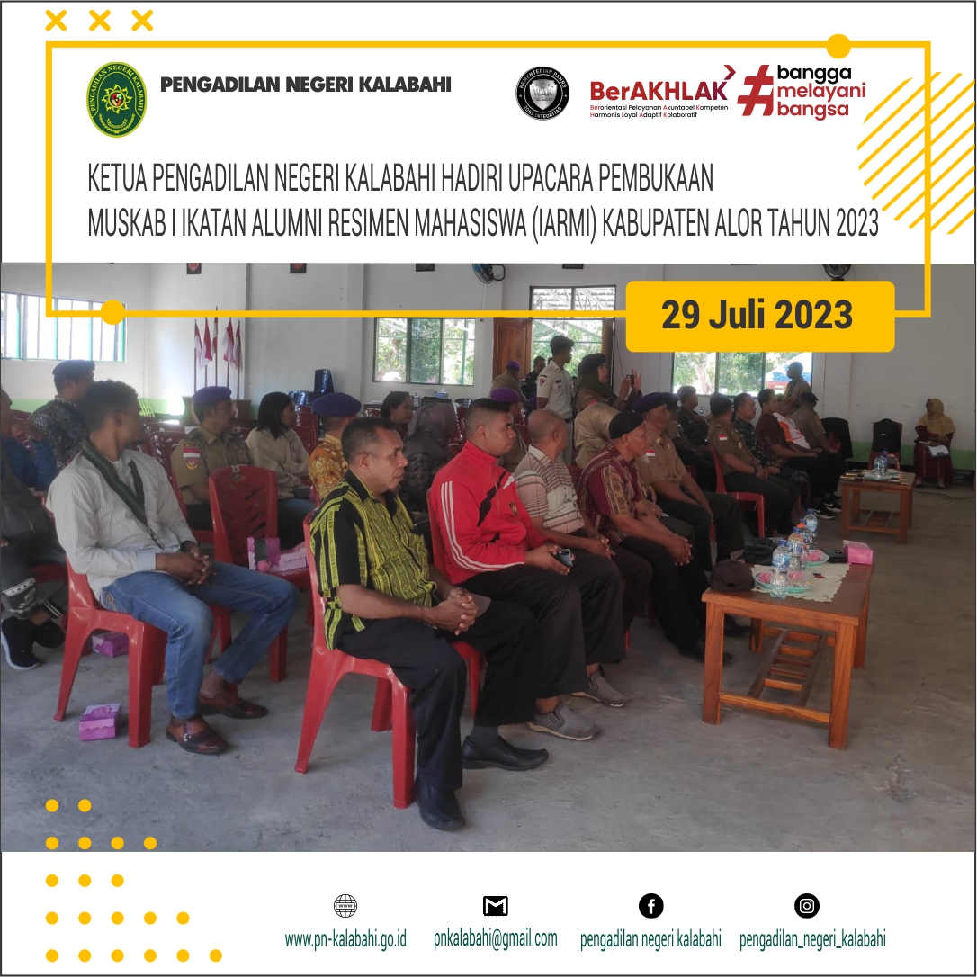 KETUA PENGADILAN NEGERI KALABAHI HADIRI UPACARA PEMBUKAAN MUSKAB I IKATAN ALUMNI RESIMEN MAHASISWA (IARMI) KABUPATEN ALOR TAHUN 2023