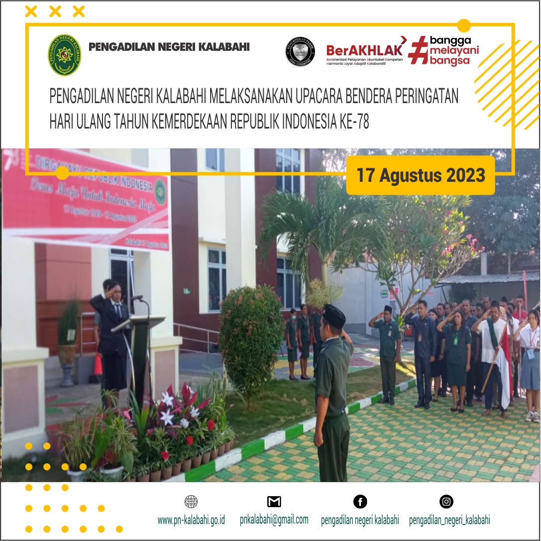 PENGADILAN NEGERI KALABAHI MELAKSANAKAN UPACARA BENDERA PERINGATAN HUT KEMERDEKAAN REPUBLIK INDONESIA KE-78