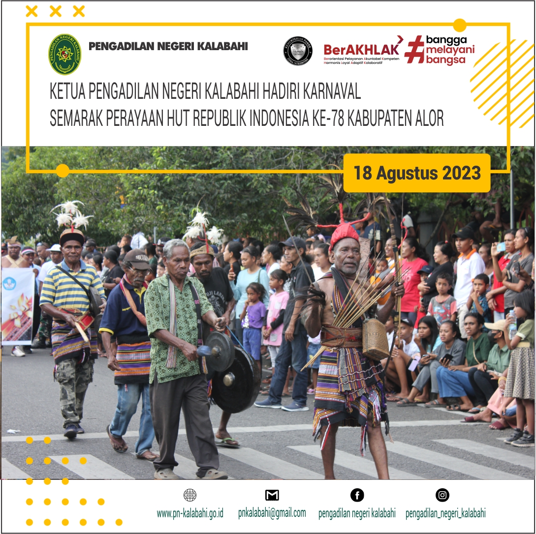 KETUA PENGADILAN NEGERI KALABAHI HADIRI KARNAVAL SEMARAK PERAYAAN HUT REPUBLIK INDONESIA KE-78 KABUPATEN ALOR