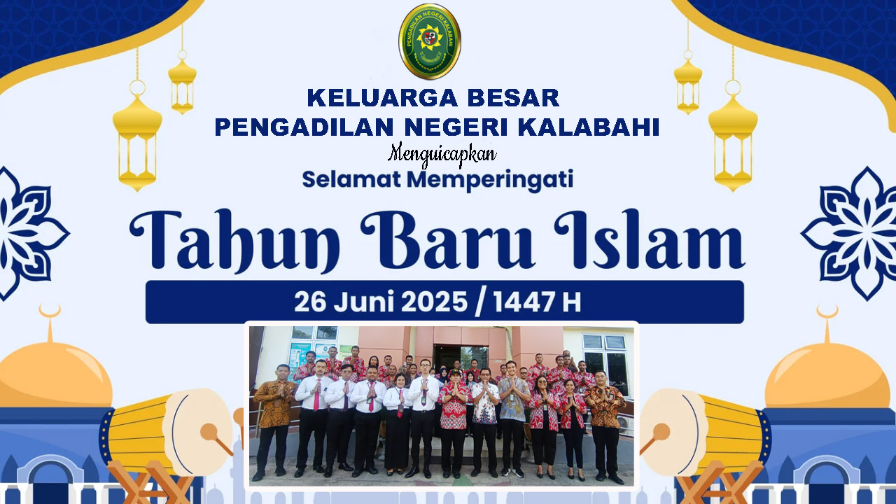 Keluarga besar Pengadilan Negeri Kalabahi mengucapkan Selamat Tahun Baru Islam 1447 Н. Semoga setiap langkah kita selalu dibawah naungan dan perlindungan Allah SWT serta mendapat keberkahan.