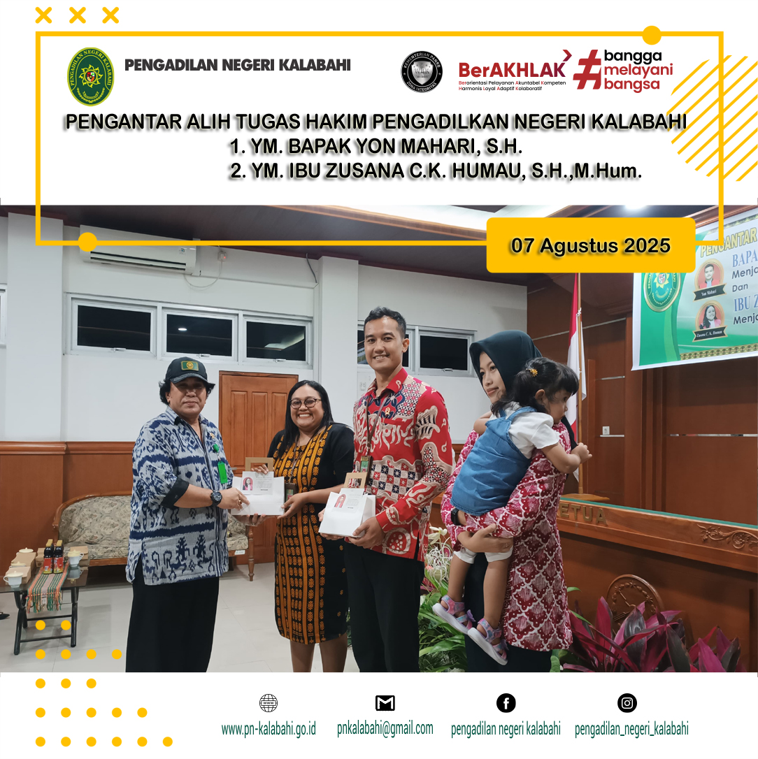 PENGANTAR ALIH TUGAS HAKIM PENGADILAN NEGERI KALABAHI YM. BAPAK YON MAHARI, S.H. MENJADI HAKIM PADA PENGADILAN NEGERI SENGKANG I B DAN YM. IBU ZUSANA C. K. HUMAU, S.H., M.Hum. MENJADI HAKIM PADA PENGADILAN NEGERI BANGLI KELAS II